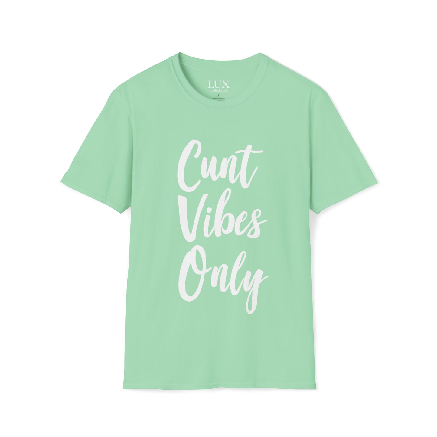 Cunt Vibes Only (Good Vibes Only) - Unisex Softstyle T-Shirt