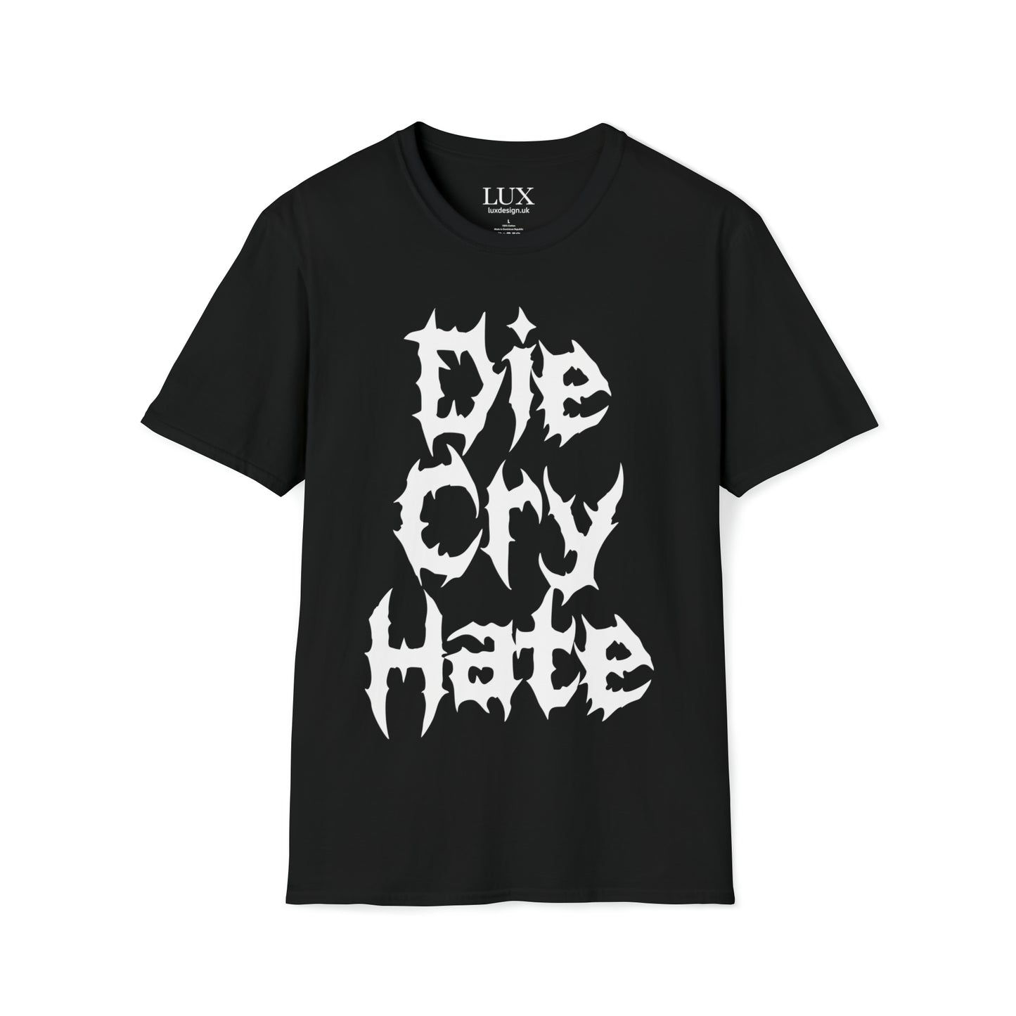 Die Cry Hate (Live Laugh Love) - Unisex Softstyle T-Shirt