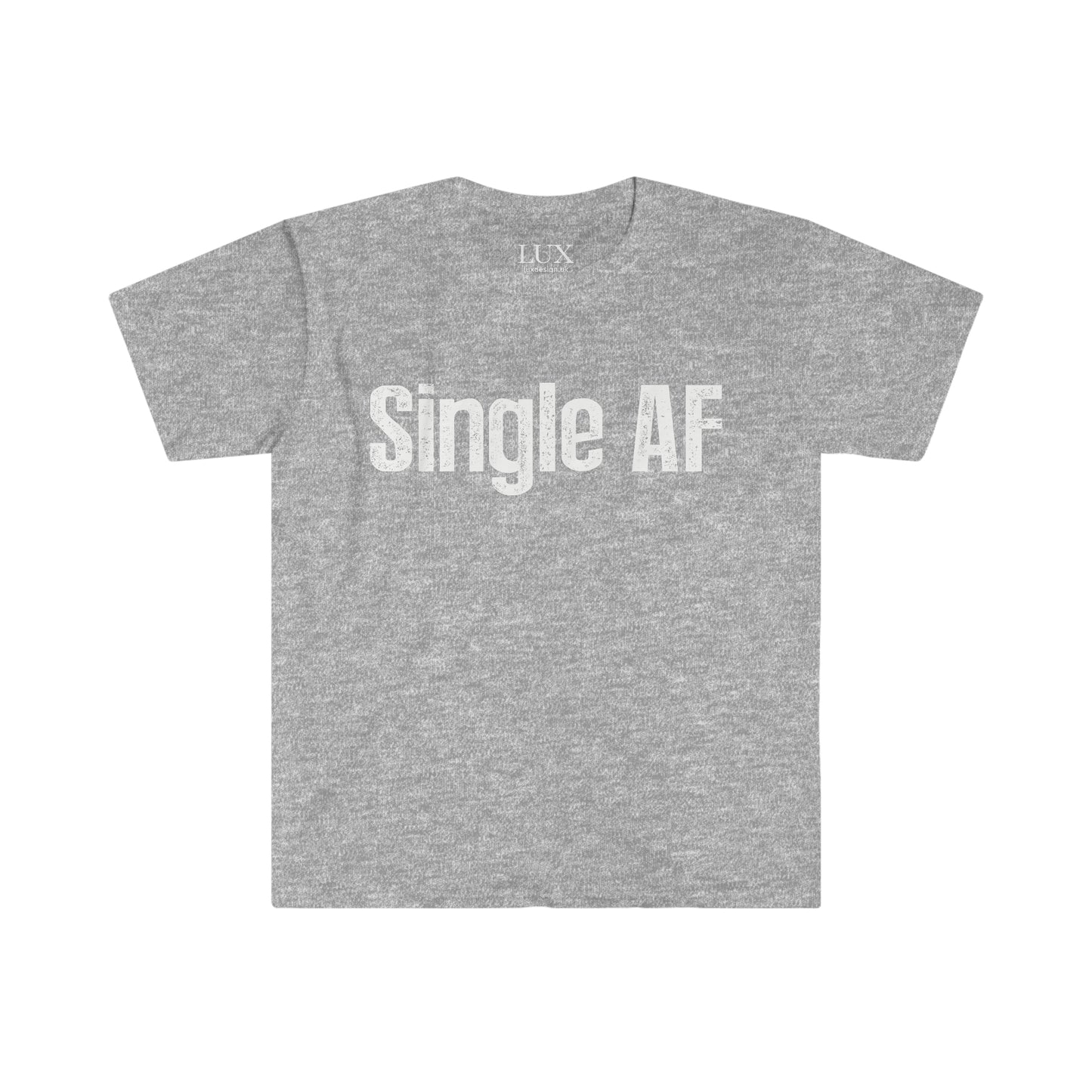 Single AF - Single AS F** (Funny meme) - Unisex Softstyle T-Shirt