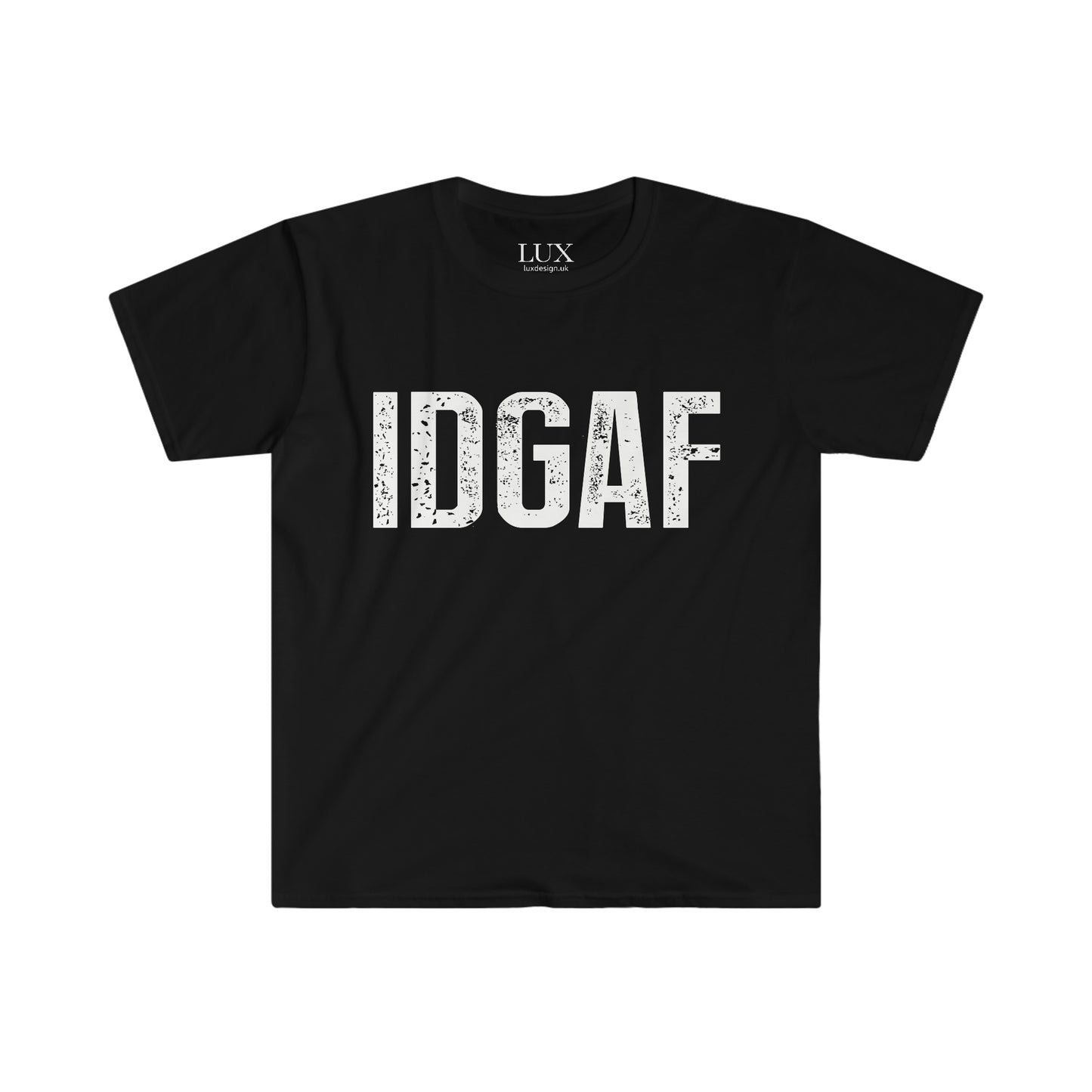 IDGAF - I Don't Give a F*** (Funny meme) - Unisex Softstyle T-Shirt